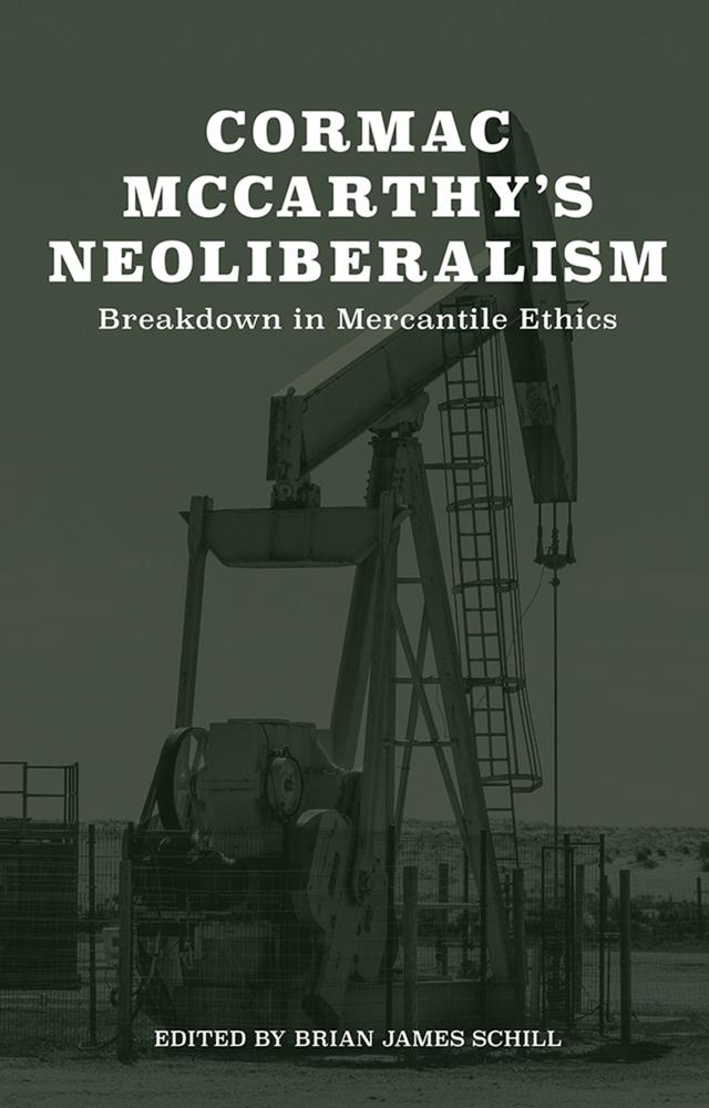Cormac McCarthy’s Neoliberalism by Brian Schill