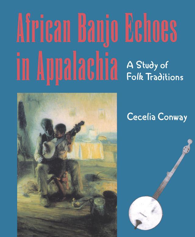 African Banjo Echoes In Appalachia by Cecelia Conway