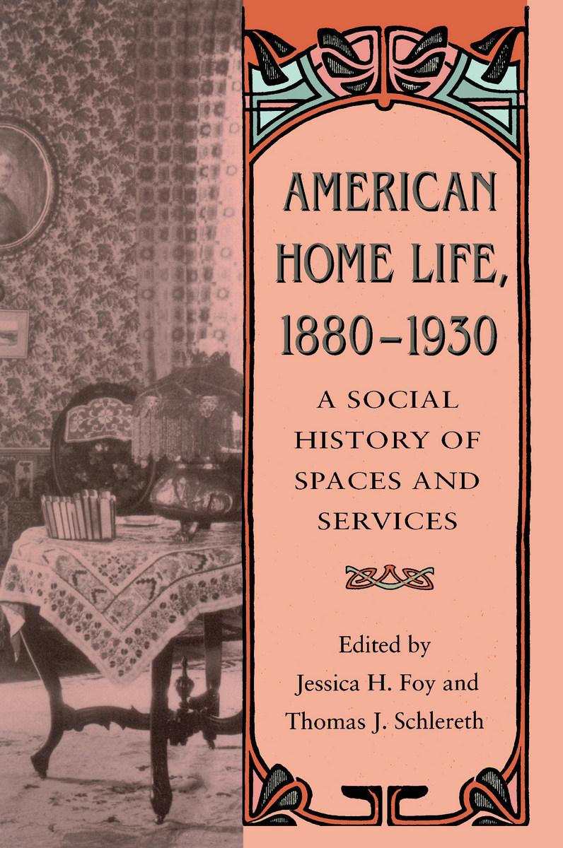 American Home Life, 1880–1930