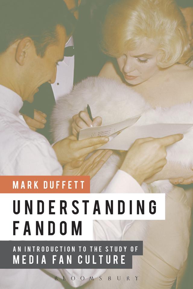 Understanding Fandom by Mark Duffett