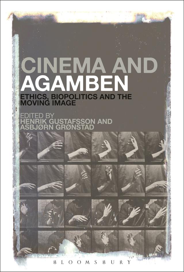 Cinema and Agamben by Asbjorn Gronstad, Henrik Gustafsson