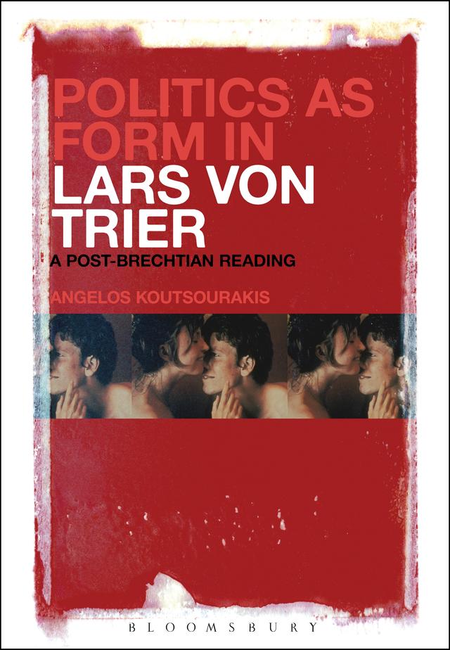 Politics as Form in Lars von Trier by Angelos Koutsourakis