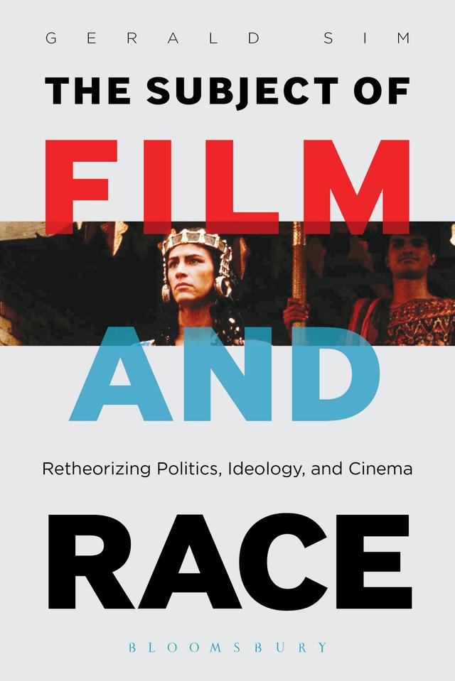 The Subject of Film and Race by Gerald Sim