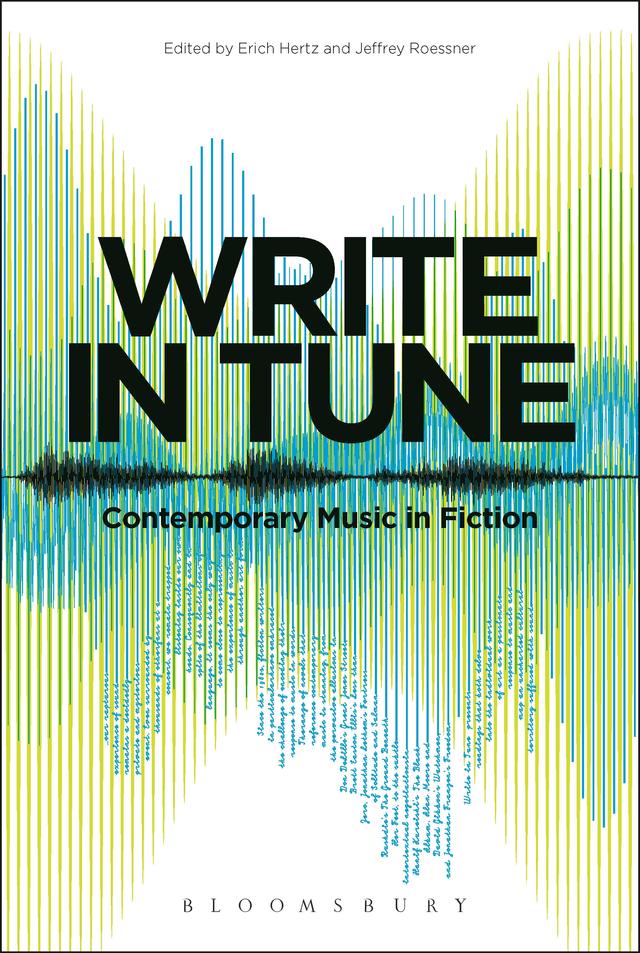 Write in Tune: Contemporary Music in Fiction by Erich Hertz, Jeffrey Roessner