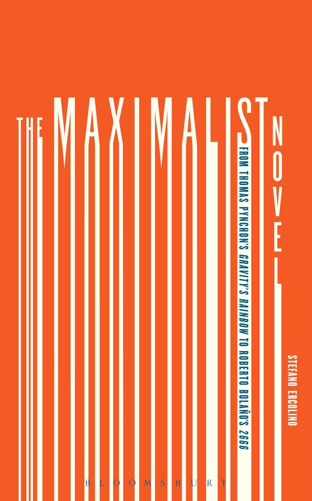 The Maximalist Novel by Stefano Ercolino