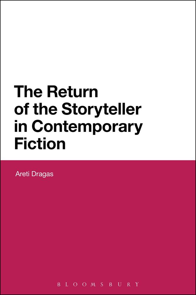 The Return of the Storyteller in Contemporary Fiction by Areti Dragas
