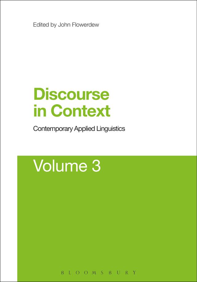Discourse in Context: Contemporary Applied Linguistics Volume 3 by John Flowerdew, Li Wei