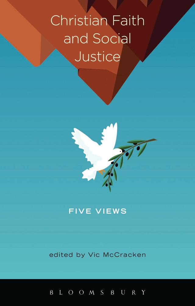 Christian Faith and Social Justice: Five Views by Vic McCracken