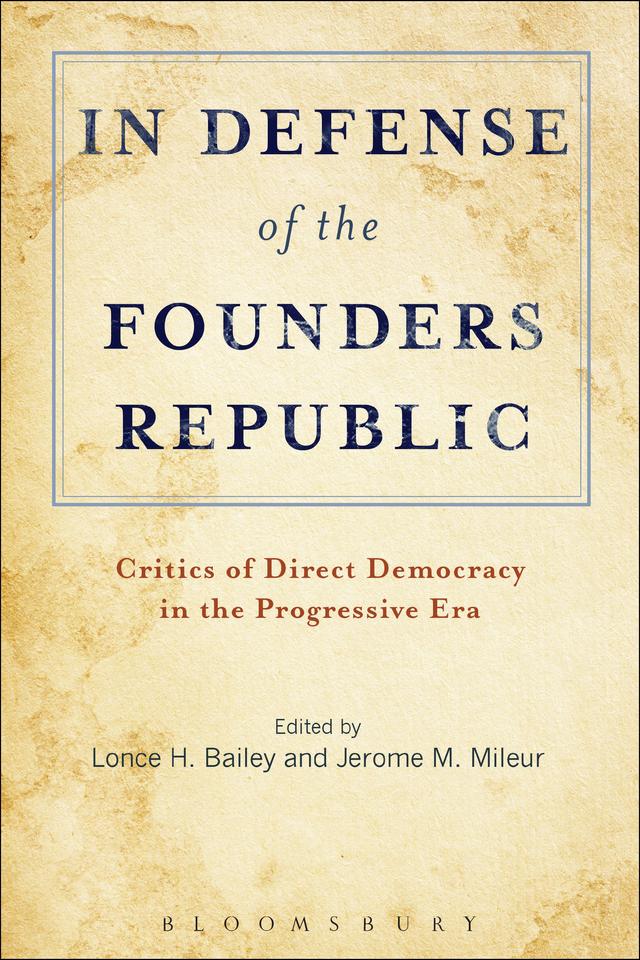 In Defense of the Founders Republic by Jerome M. Mileur, Lonce H. Bailey
