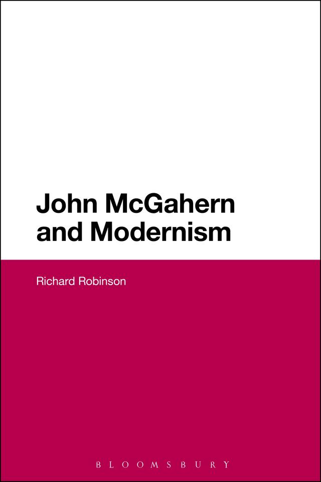 John McGahern and Modernism by Richard Robinson
