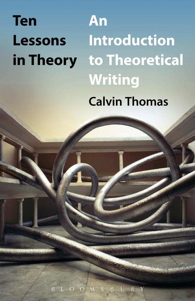 Ten Lessons in Theory by Calvin Thomas