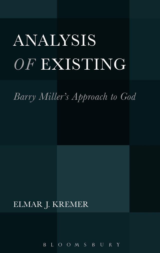 Analysis of Existing: Barry Miller's Approach to God by Elmar J. Kremer