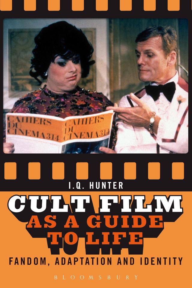 Cult Film as a Guide to Life by I.Q. Hunter