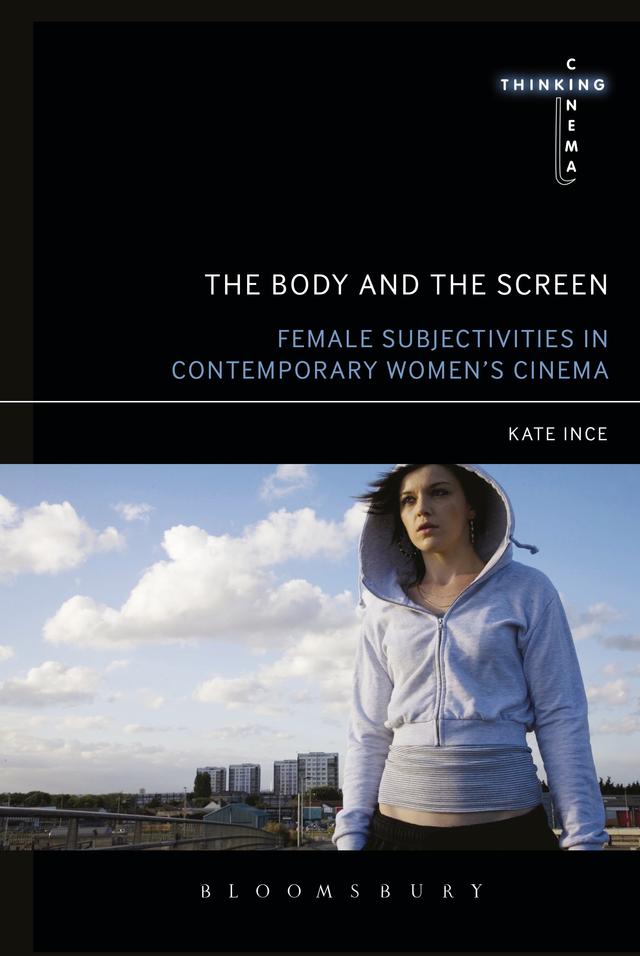 The Body and the Screen by Kate Ince