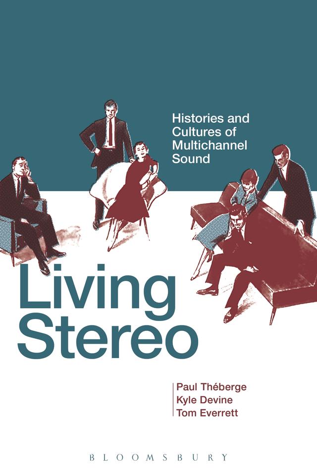Living Stereo by Kyle Devine, Paul Théberge, Tom Everrett