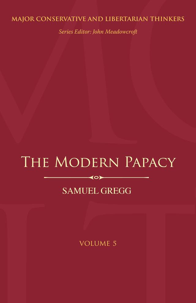 The Modern Papacy by Samuel Gregg
