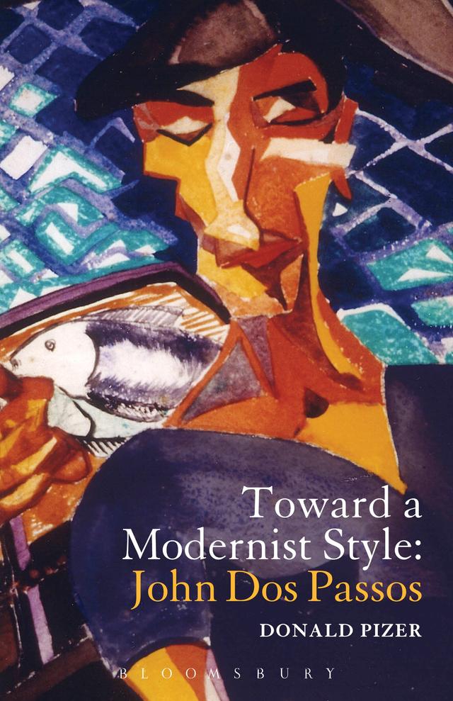 Toward a Modernist Style: John Dos Passos by Donald Pizer