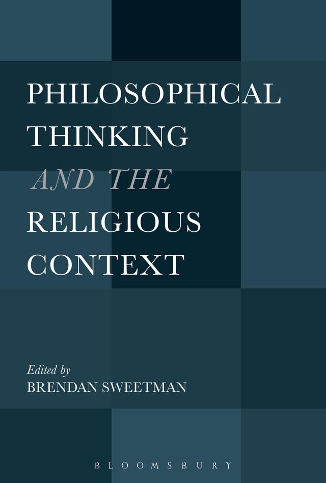 Philosophical Thinking and the Religious Context by Brendan Sweetman
