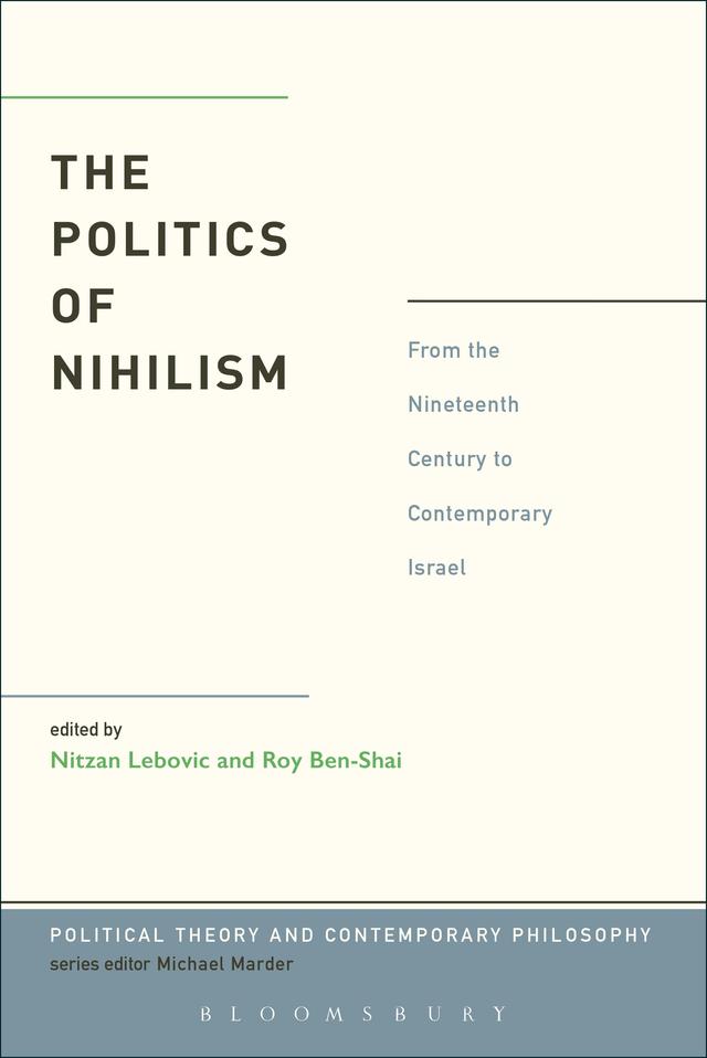 The Politics of Nihilism by Nitzan Lebovic, Roy Ben-Shai