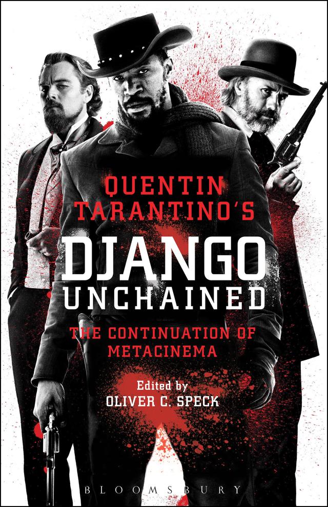 Quentin Tarantino's Django Unchained by Oliver C. Speck