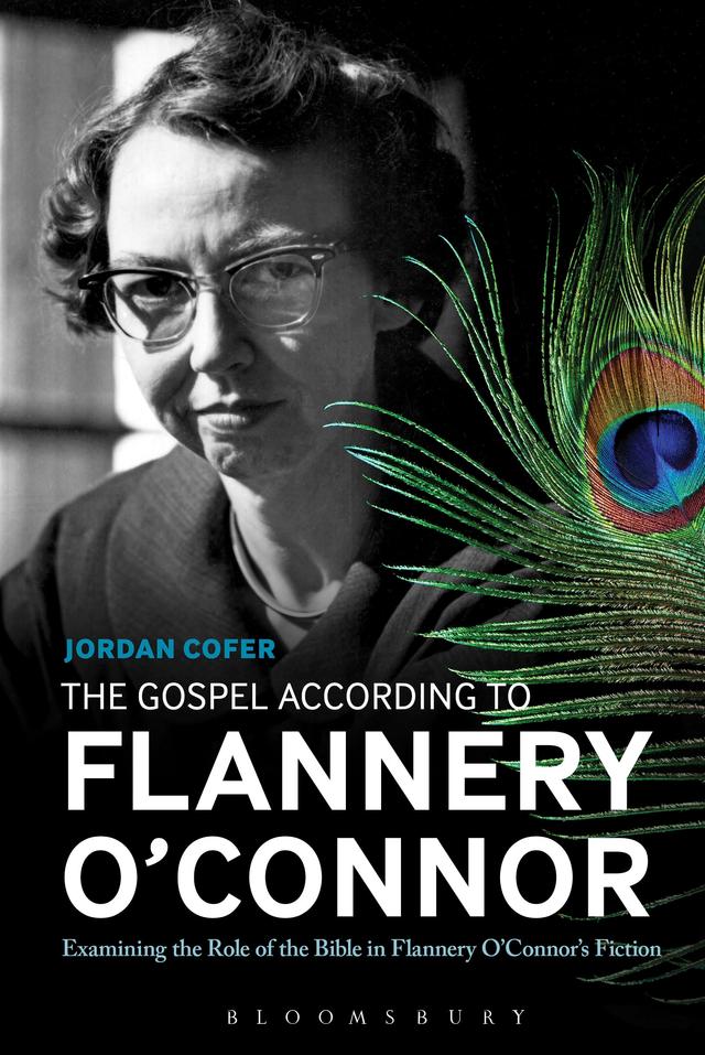 The Gospel According to Flannery O'Connor by Jordan Cofer