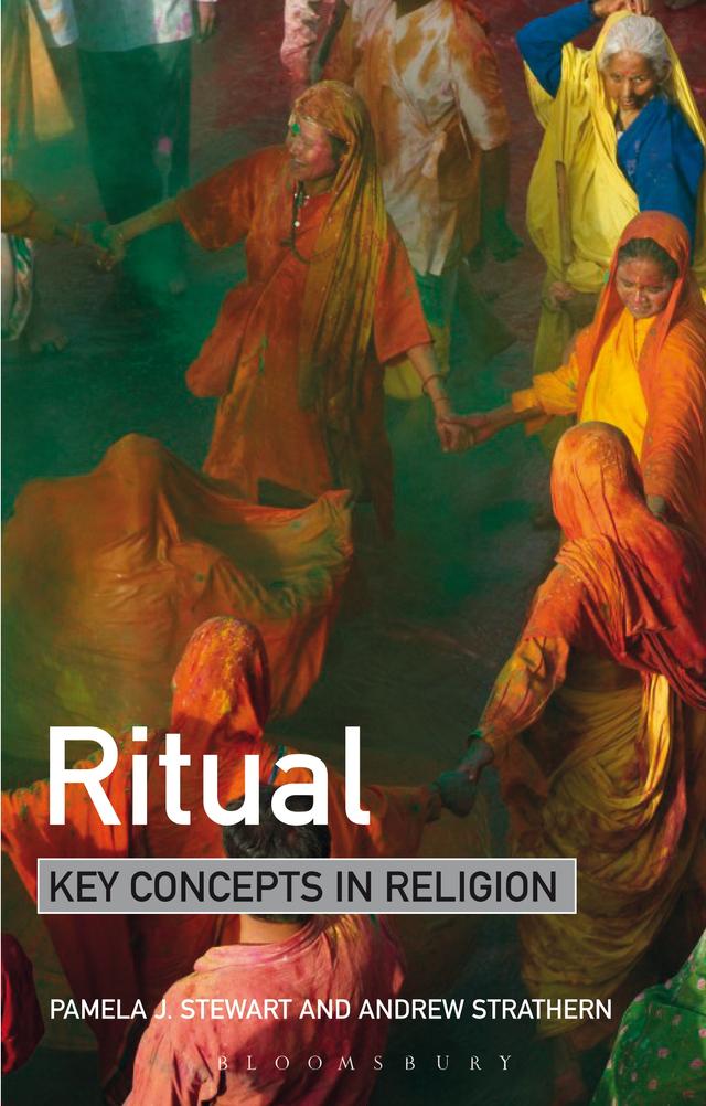 Ritual: Key Concepts in Religion by Andrew Strathern, Pamela J. Stewart