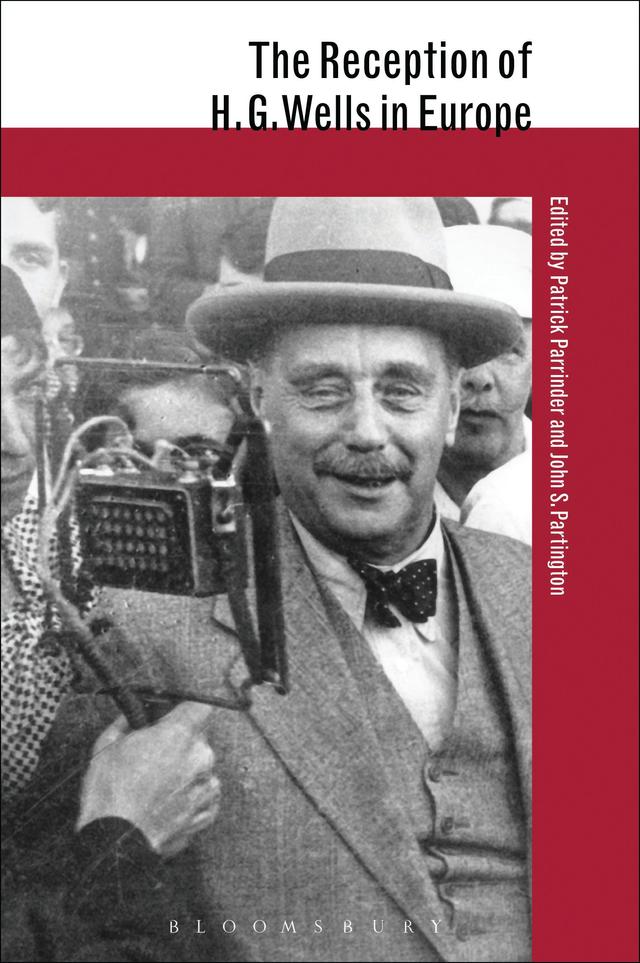 The Reception of H.G. Wells in Europe by John S. Partington, Patrick Parrinder