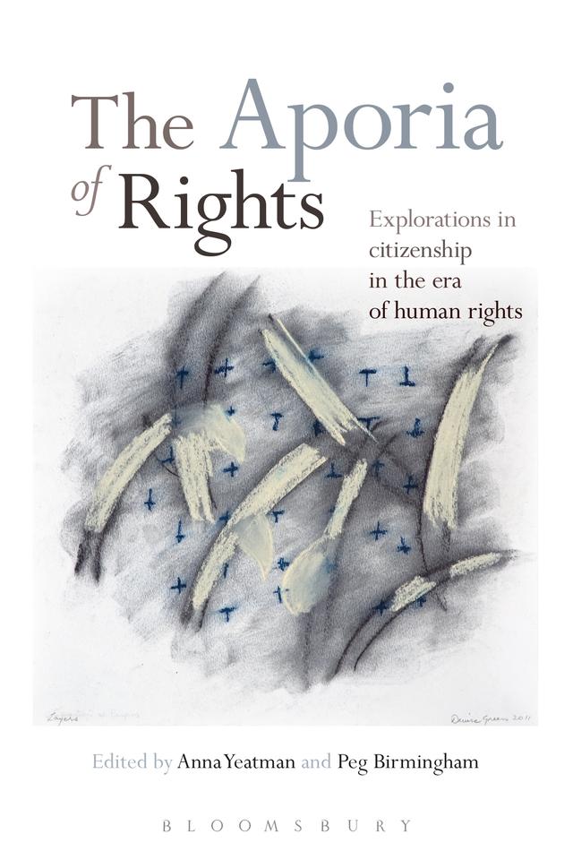 The Aporia of Rights by Anna Yeatman, Peg Birmingham