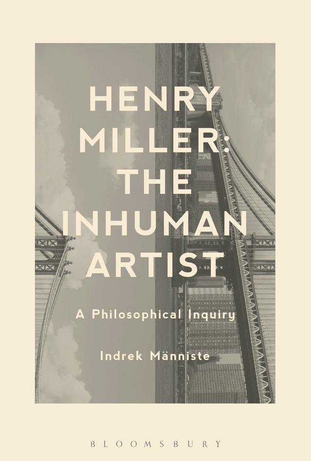 Henry Miller: The Inhuman Artist by Indrek Männiste