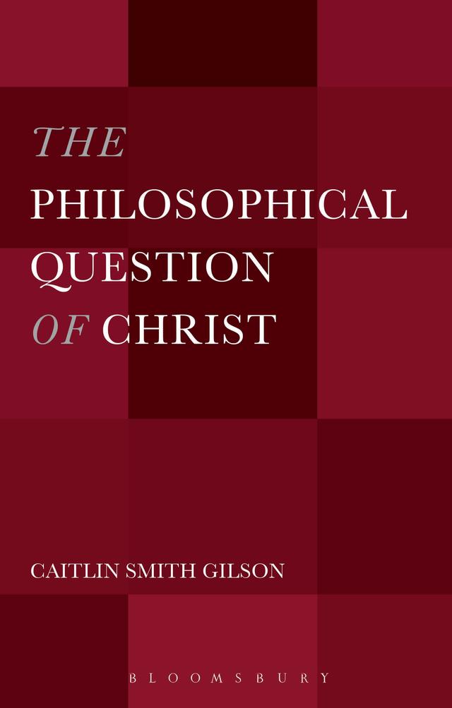 The Philosophical Question of Christ by Caitlin Smith Gilson