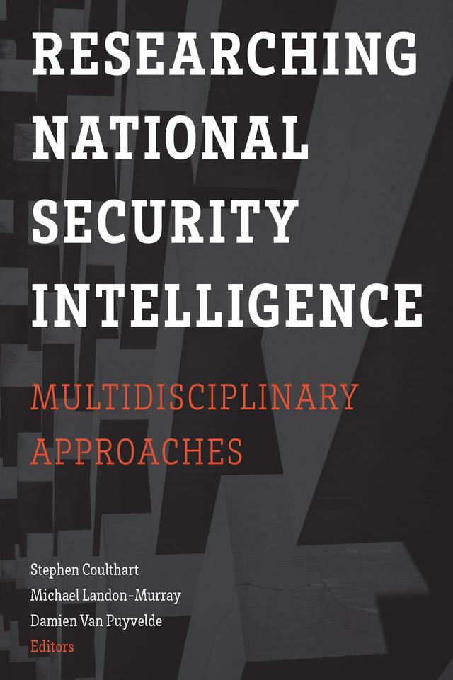 Researching National Security Intelligence by Stephen Coulthart, Michael Landon-Murray, Damien Van Puyvelde