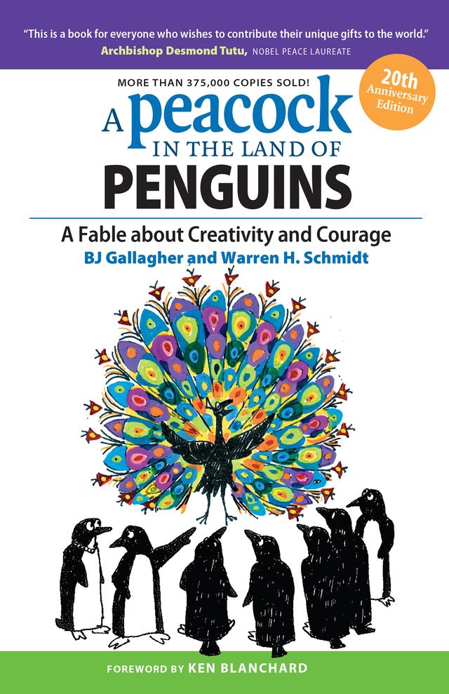 A Peacock in the Land of Penguins by BJ Gallagher, Ken Blanchard, Warren H. Schmidt
