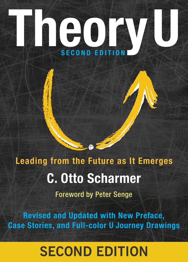 Theory U by C. Otto Scharmer, Peter Senge