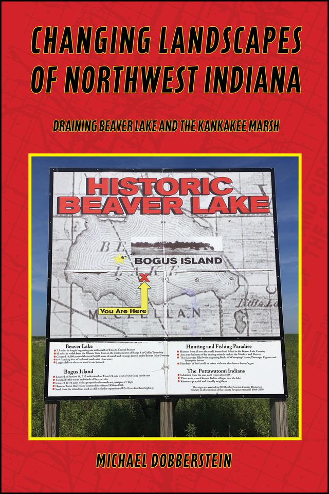 Changing Landscapes of Northwest Indiana by Michael Dobberstein