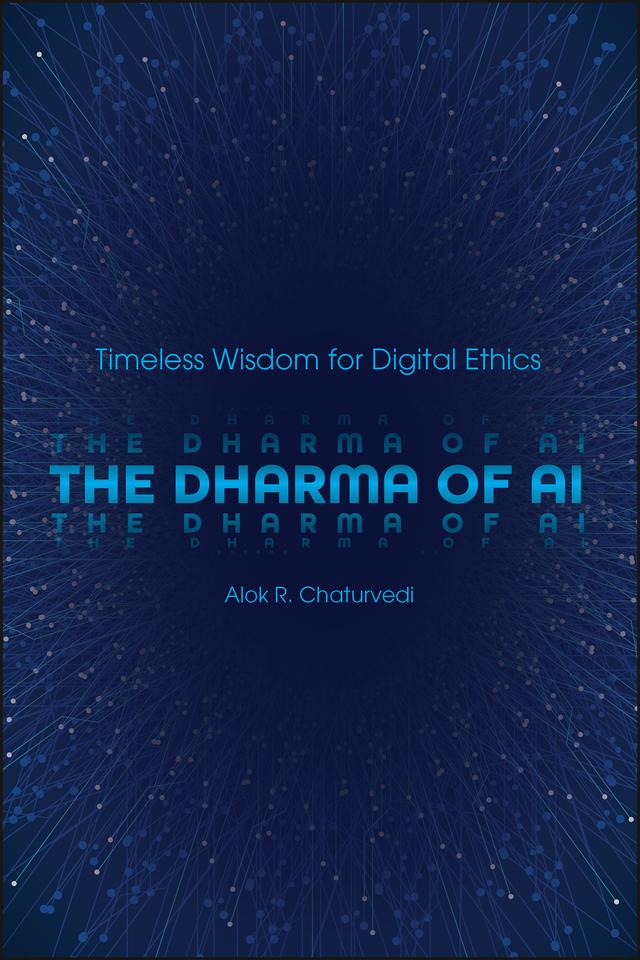 The Dharma of AI by Alok R. Chaturvedi