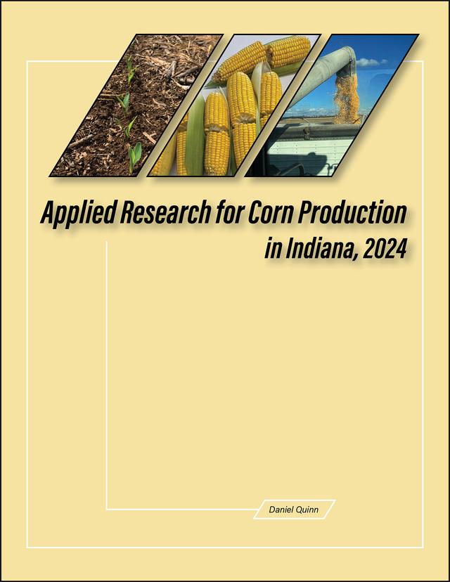 Applied Research for Corn Production in Indiana, 2024 by Daniel Quinn