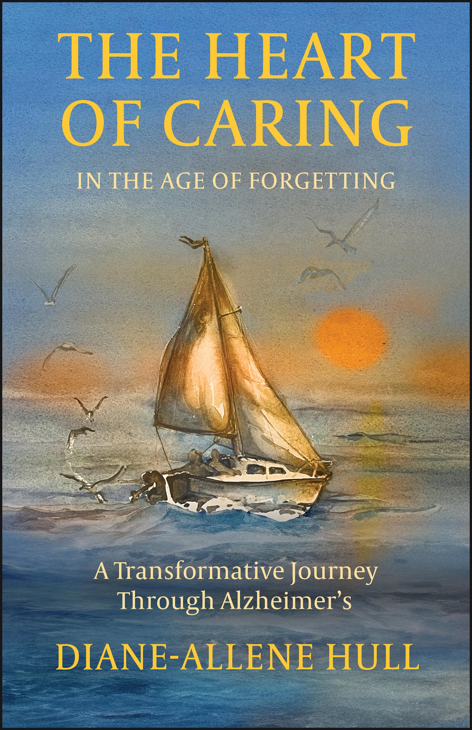The Heart of Caring in the Age of Forgetting