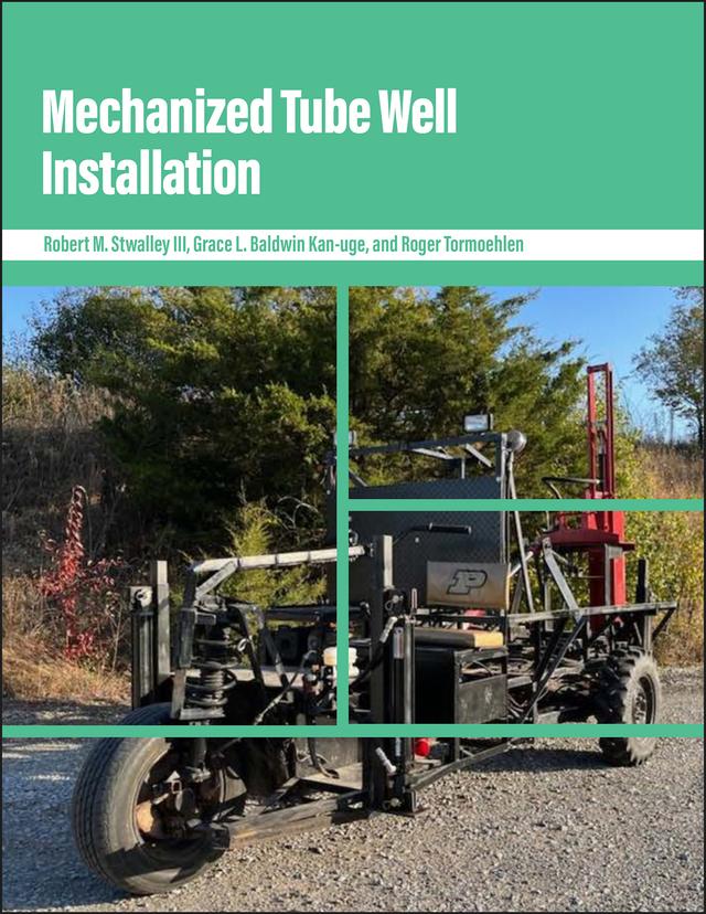 Mechanized Tube Well Installation by Grace L. Baldwin Kan-uge, Robert M. Stwalley III, Roger Tormoehlen
