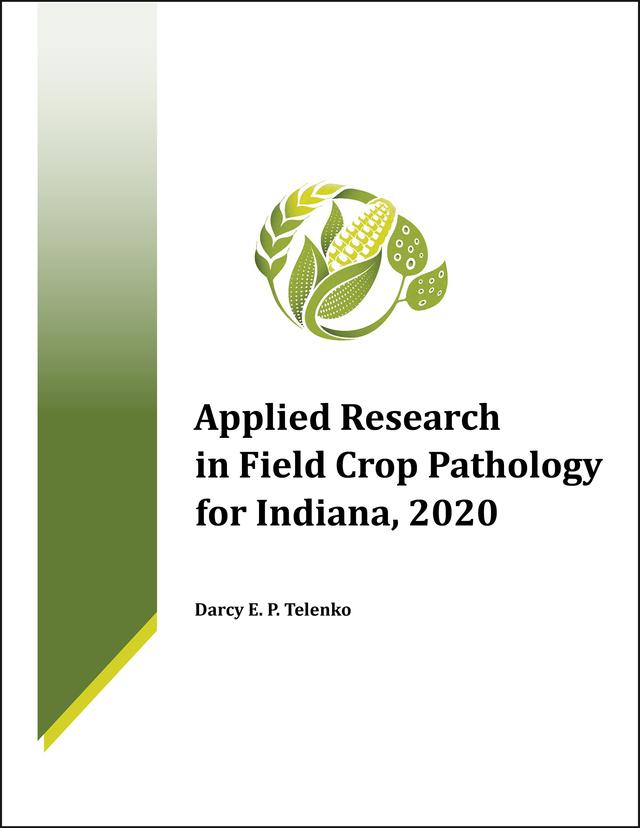 Applied Research in Field Crop Pathology for Indiana, 2020 by Darcy E. P. Telenko