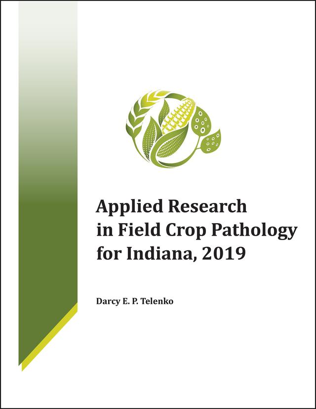 Applied Research in Field Crop Pathology for Indiana, 2019 by Darcy E. P. Telenko