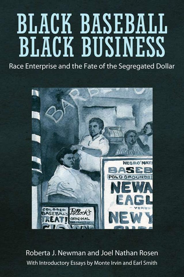 Black Baseball, Black Business by Joel Nathan Rosen, Roberta J. Newman
