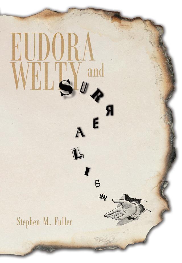 Eudora Welty and Surrealism by Stephen M. Fuller