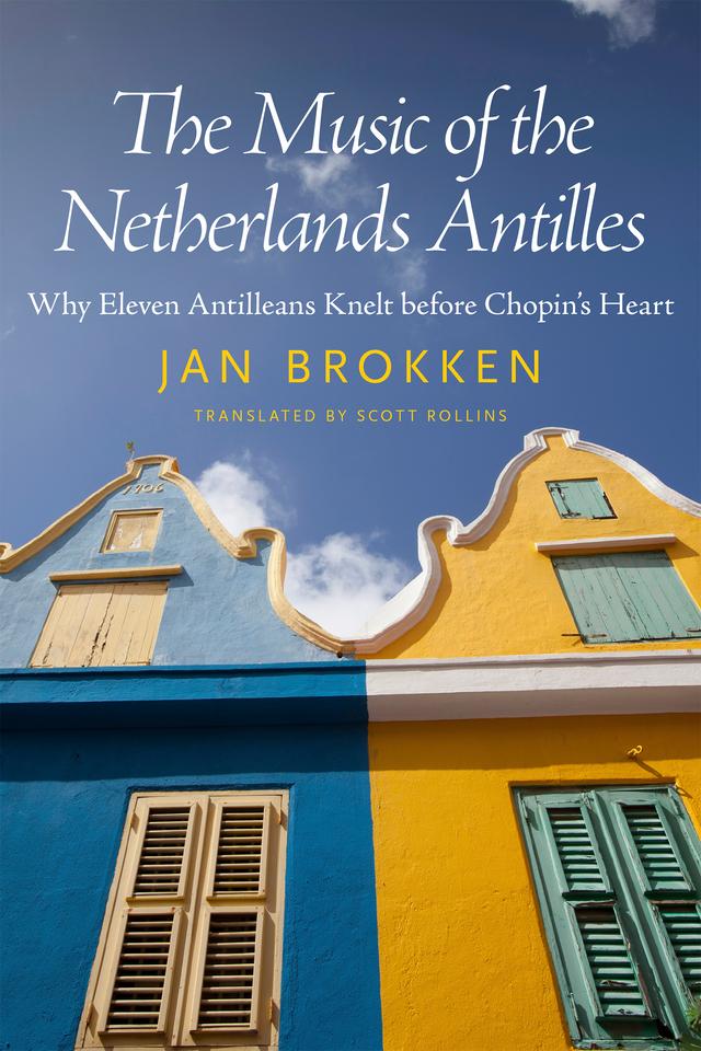 The Music of the Netherlands Antilles by Jan Brokken, Scott Rollins