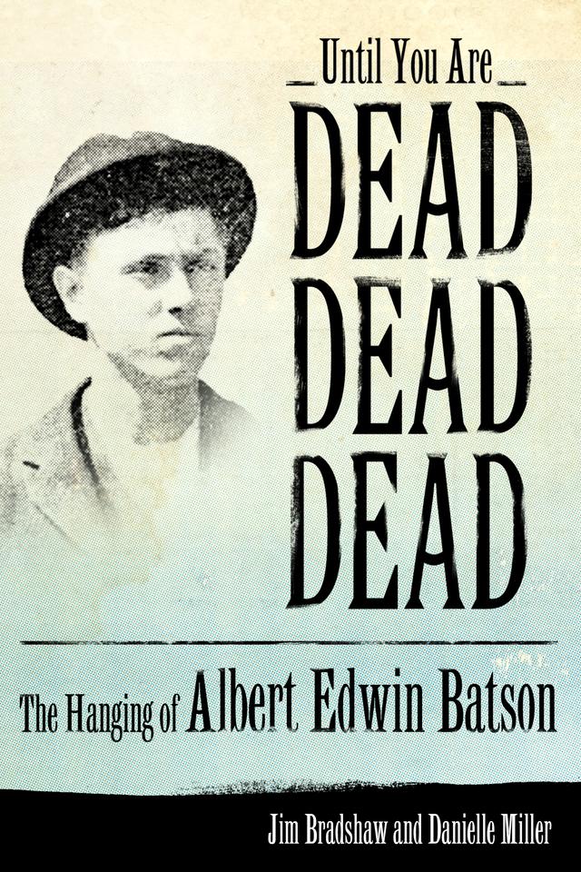 Until You Are Dead, Dead, Dead by Danielle Miller, Jim Bradshaw
