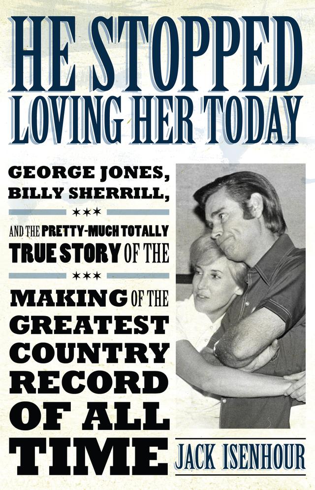 He Stopped Loving Her Today by Jack Isenhour