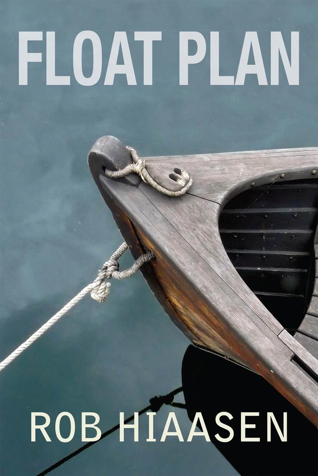 Float Plan by Rob Hiaasen
