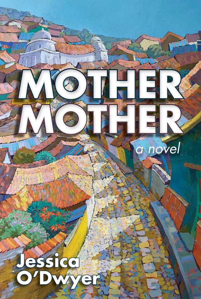 Mother Mother by Jessica O'Dwyer