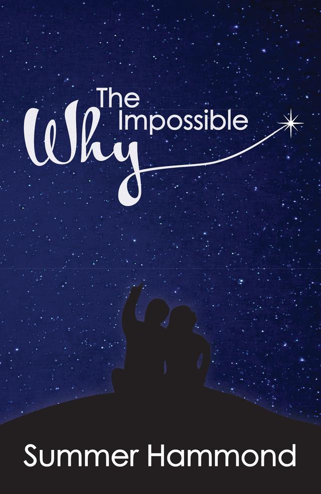 The Impossible Why by Summer Hammond