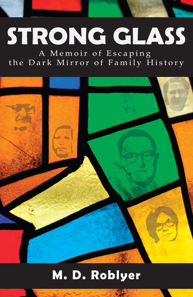 Strong Glass by M. D. Roblyer