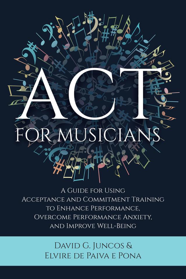 ACT for Musicians by David G. Juncos and Elvire de Paiva e Pona